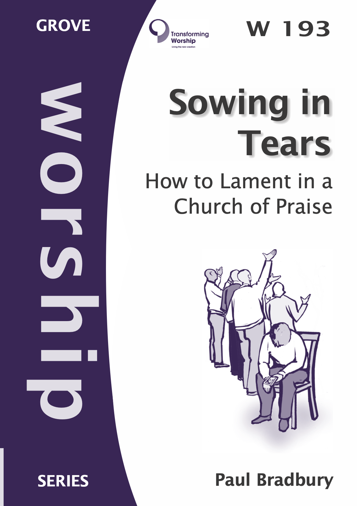 W 193 Sowing in Tears: How to Lament in a Church of Praise (2007)