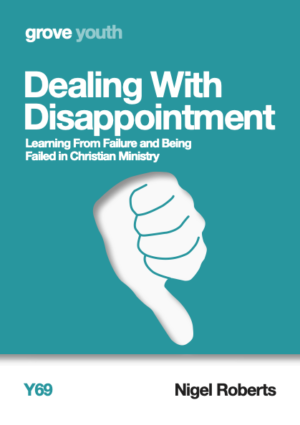 Y 69 Dealing With Disappointment: Learning From Failure and Being Failed in Christian Ministry