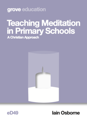 eD 49 Teaching Meditation in Primary Schools: A Christian Approach (2021)