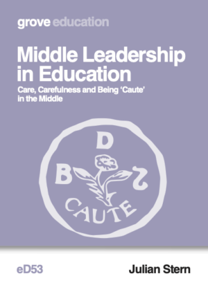 eD 53 Middle Leadership in Education: Care, Carefulness and Being ‘Caute’ in the Middle