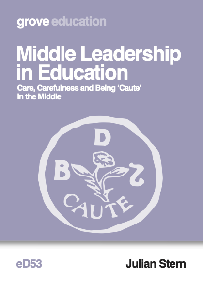 eD 53 Middle Leadership in Education: Care, Carefulness and Being ‘Caute’ in the Middle