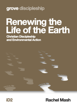 iD 2 Renewing the  Life of the Earth: Christian Discipleship and Environmental Action (2021)