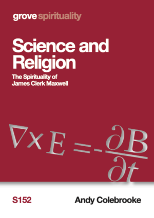 S 152 Science and Religion: The Spirituality of James Clerk Maxwell (2020)