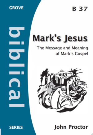B 37 Mark's Jesus: The Message and Meaning of Mark's Gospel (2005)