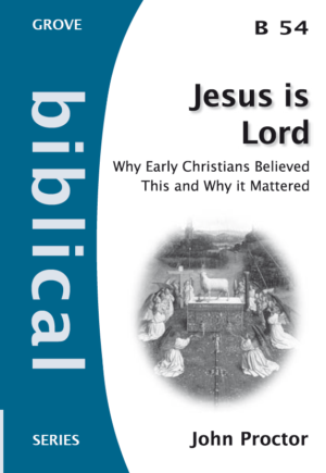B 54 Jesus is Lord: Why Early Christians Believed This and Why it Mattered (2009)