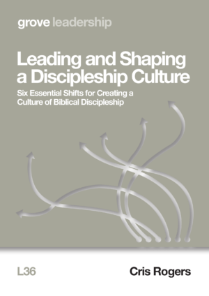 L 36 Leading and Shaping a Discipleship Culture: Six Essential Shifts for Creating a Culture of Biblical Discipleship (2019)