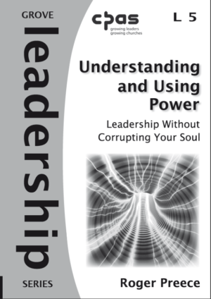 L 5 Understanding and Using Power: Leadership Without Corrupting Your Soul (2011)