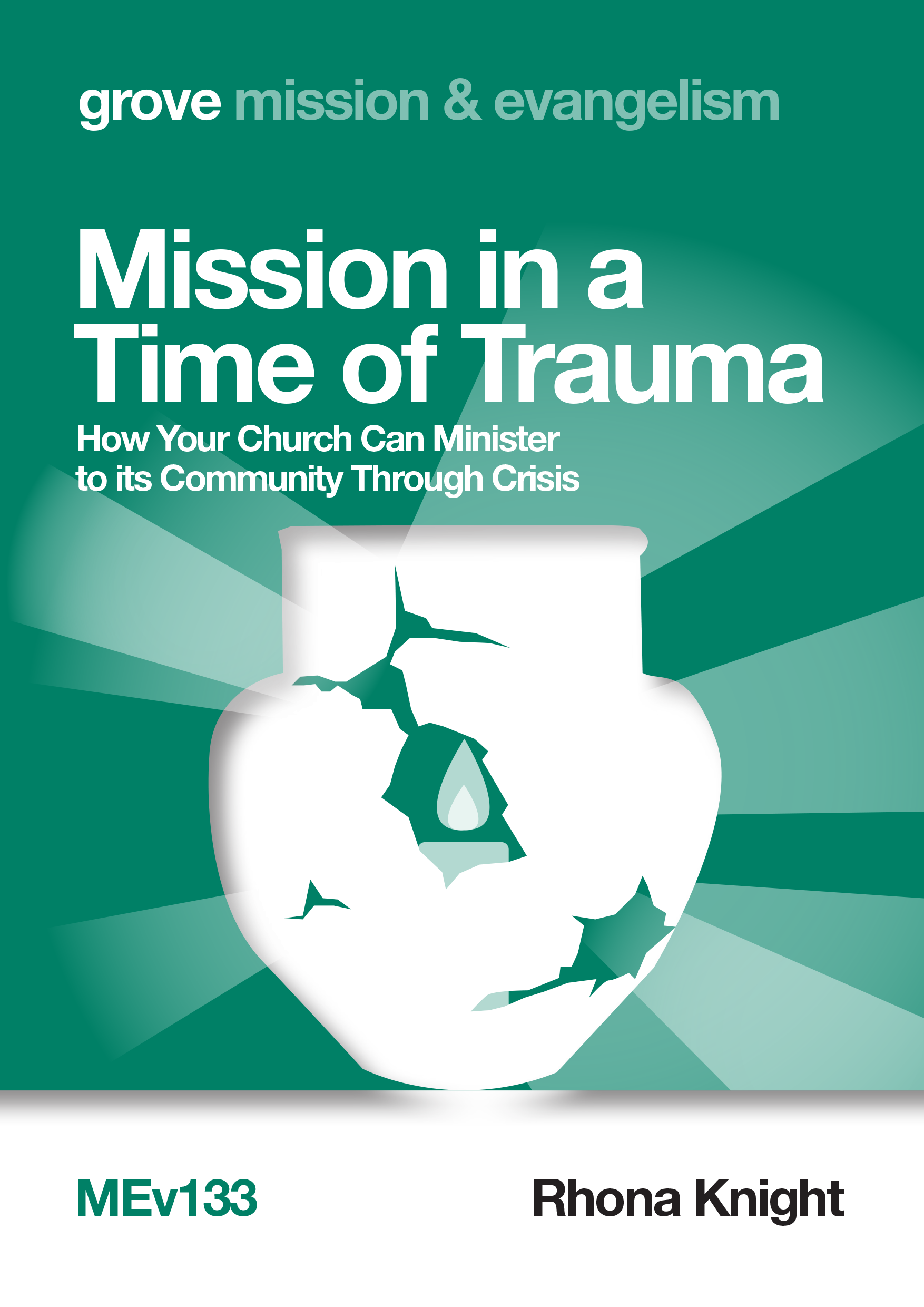MEv 133 Mission in a Time of Trauma: How Your Church Can Minister to its Community Through Crisis (2021)