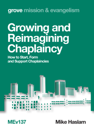 MEv 137 Growing and Reimagining Chaplaincy: How to Start, Form and Support Chaplaincies