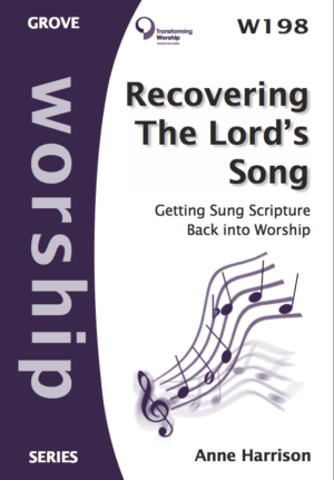 W 198 Recovering The Lord's Song: Getting Sung Scripture Back into Worship (2009)