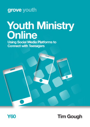 Y 60 Youth Ministry Online: Using Social Media Platforms to Connect with Teenagers (2020)