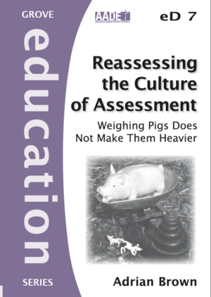 eD 7 Reassessing the Culture of  Assessment: Weighing Pigs Does Not Make Them Heavier (2011)