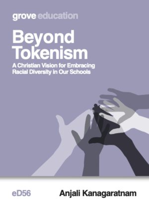eD 56 Beyond Tokenism: A Christian Vision for Embracing Racial Diversity in Our Schools