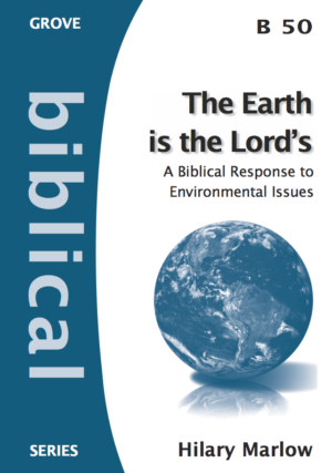 B 50 The Earth is the Lord's: A Biblical Response to Environmental Issues (2008)
