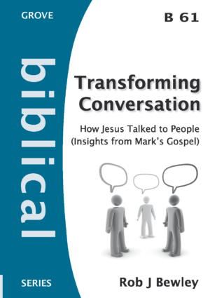 B 61 Transforming Conversation: How Jesus Talked to People (Insights from Mark's Gospel) (2011)