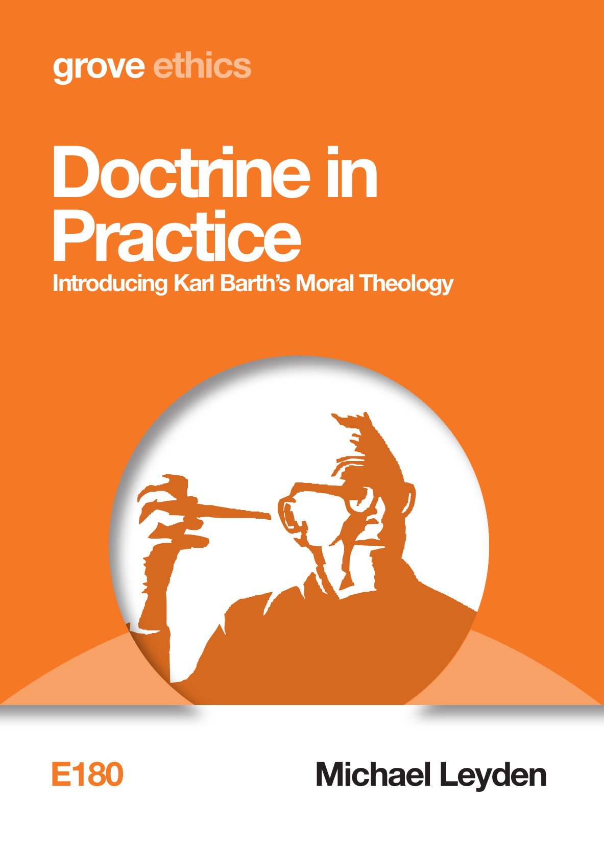 E 180 Doctrine in Practice: Introducing Karl Barth’s Moral Theology (2016)