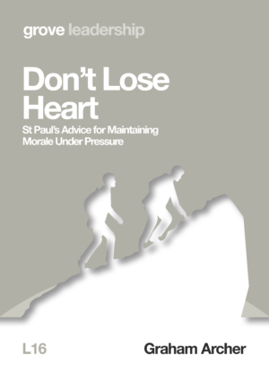 L 16 Don't Lose Heart: St Paul's Advice for Maintaining Morale Under Pressure (2014)
