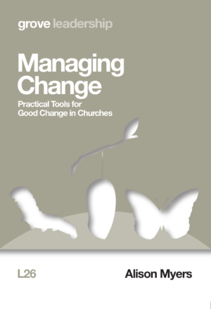 L 26 Managing Change: Practical Tools for  Good Change in Churches (2016)