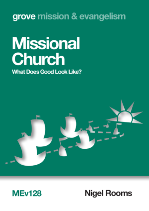 MEv 128 Missional Church: What Does Good Look Like? (2019)