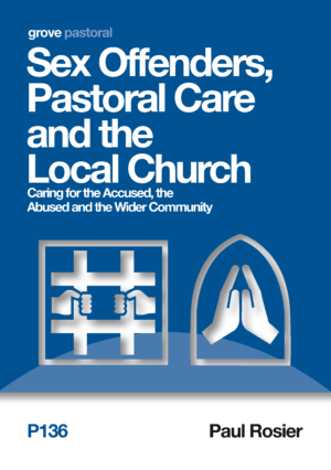 P 136 Sex Offenders, Pastoral Care and the Local Church: Caring for the Accused, the Abused and the Wider Community  (2013)