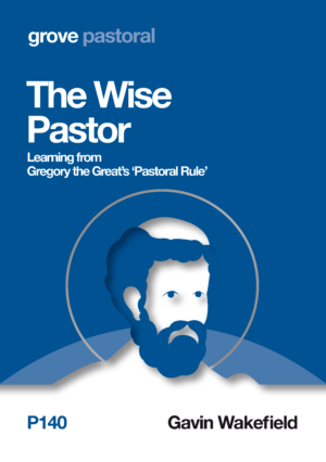 P 140 The Wise Pastor: Learning from Gregory the Great”s “Pastoral Rule” (2014)
