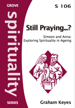 S 106 Still Praying? Simeon and Anna: Exploring Spirituality in Ageing (2008)