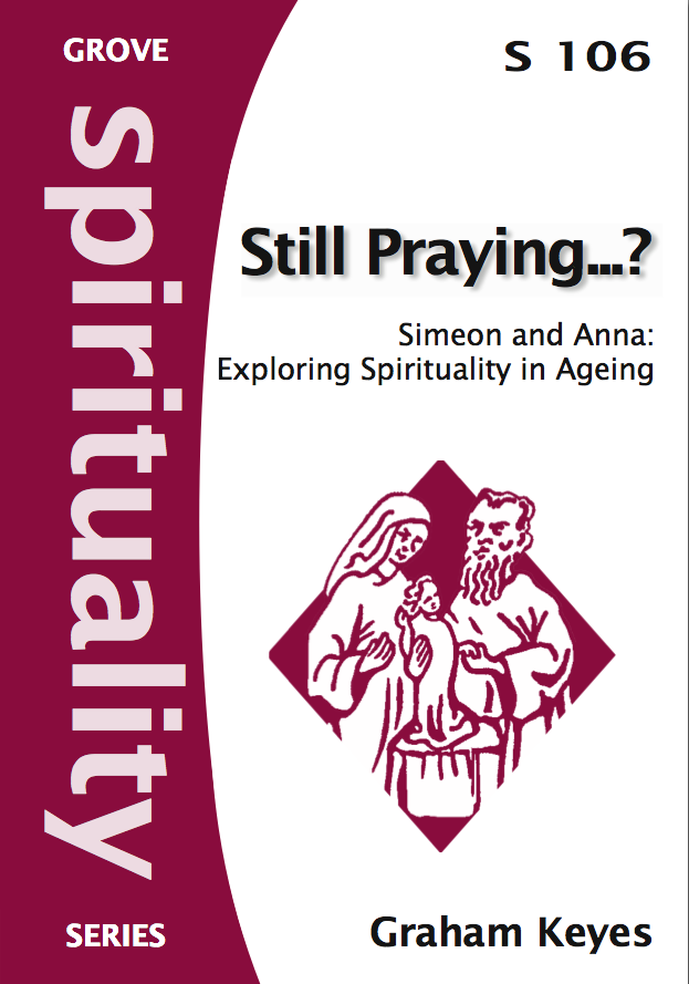 S 106 Still Praying? Simeon and Anna: Exploring Spirituality in Ageing (2008)