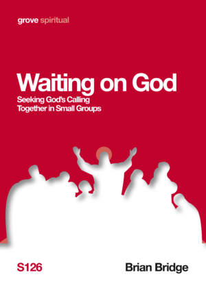 S 126  Waiting on God: Seeking God's Calling Together in Small Groups (2013)