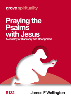 S 132 Praying the Psalms with Jesus: A Journey of Discovery and Recognition (2015)