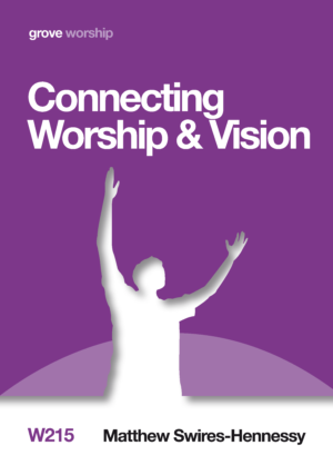 W 215 Connecting Worship and Vision (2013)