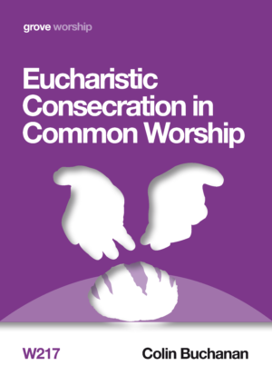 W 217 Eucharistic Consecration in Common Worship (2013)