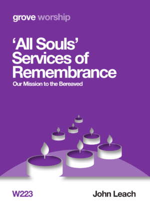 W 223 ‘All Souls’ Services of Remembrance: Our Mission to the Bereaved (2015)