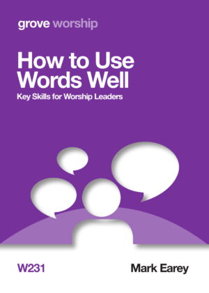 W 231 How to Use Words Well: Key Skills for Worship Leaders (2017)