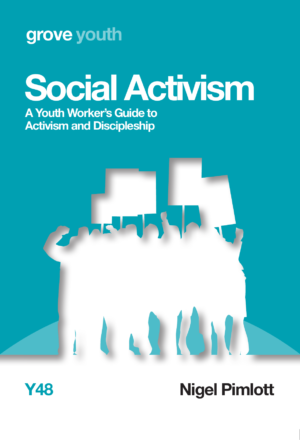Y 48 Social Activism: A Youth Worker’s Guide to Activism and Discipleship (2017)