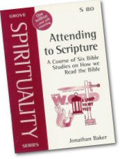 S 80 Attending to Scripture: A Course of Six Bible Studies on How we Read the Bible