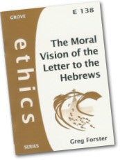 E 138 The Moral Vision of the Letter to the Hebrews (2005)