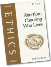 E 126 Abortion: Choosing Who Lives - Evaluating the Process by which Abortion is Permitted (2002)