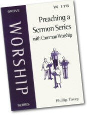 W 178 Preaching a Sermon Series with Common Worship (2004)