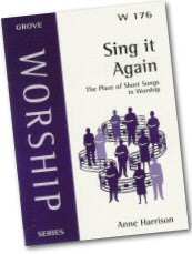 W 176 Sing it Again: The Place of Short Songs in Worship (2003)