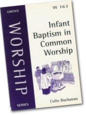 W 163 Infant Baptism in Common Worship (2001)
