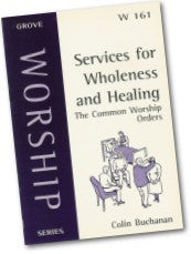 W 161 Services for Wholeness and Healing: The Common Worship Orders (2000)
