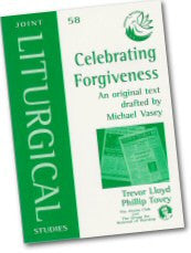 JLS 58 Celebrating Forgiveness: An original text drafted by Michael Vasey (2004)