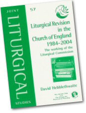 JLS 57 Liturgical Revision in the Church of England 1984-2004: The working of the Liturgical Commission (2004)
