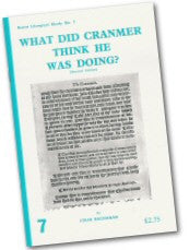 LS 7 What Did Cranmer Think He Was Doing? (1982)