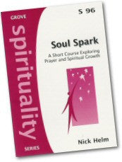 S 96 Soul Spark: A Short Course Exploring Prayer and Spiritual Growth (2006)