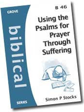 B 46 Using the Psalms for Prayer Through Suffering (2007)