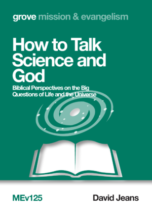MEv 125 How to Talk Science and God: Biblical Perspectives on the Big Questions of Life and the Universe (2019)