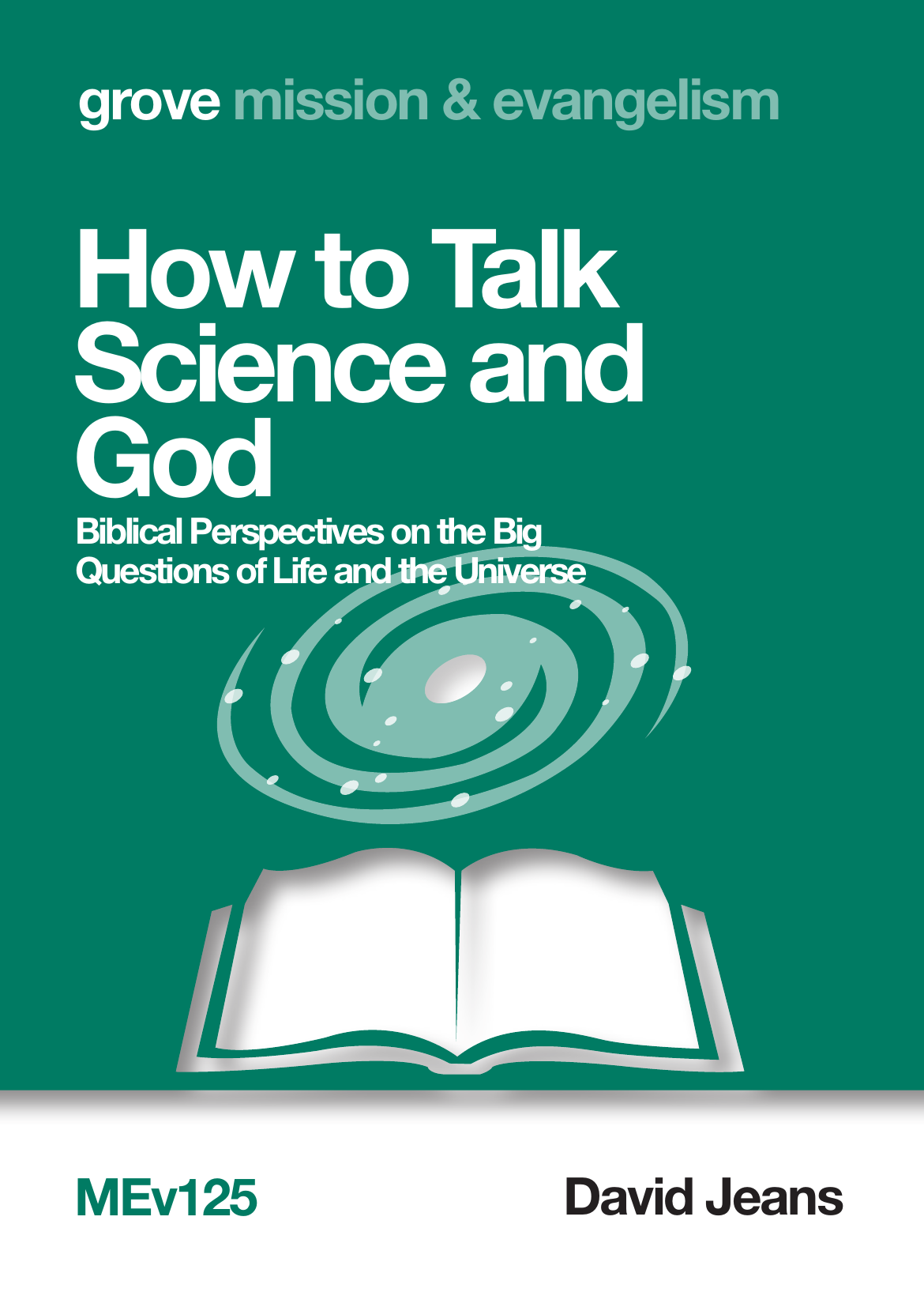 MEv 125 How to Talk Science and God: Biblical Perspectives on the Big Questions of Life and the Universe (2019)