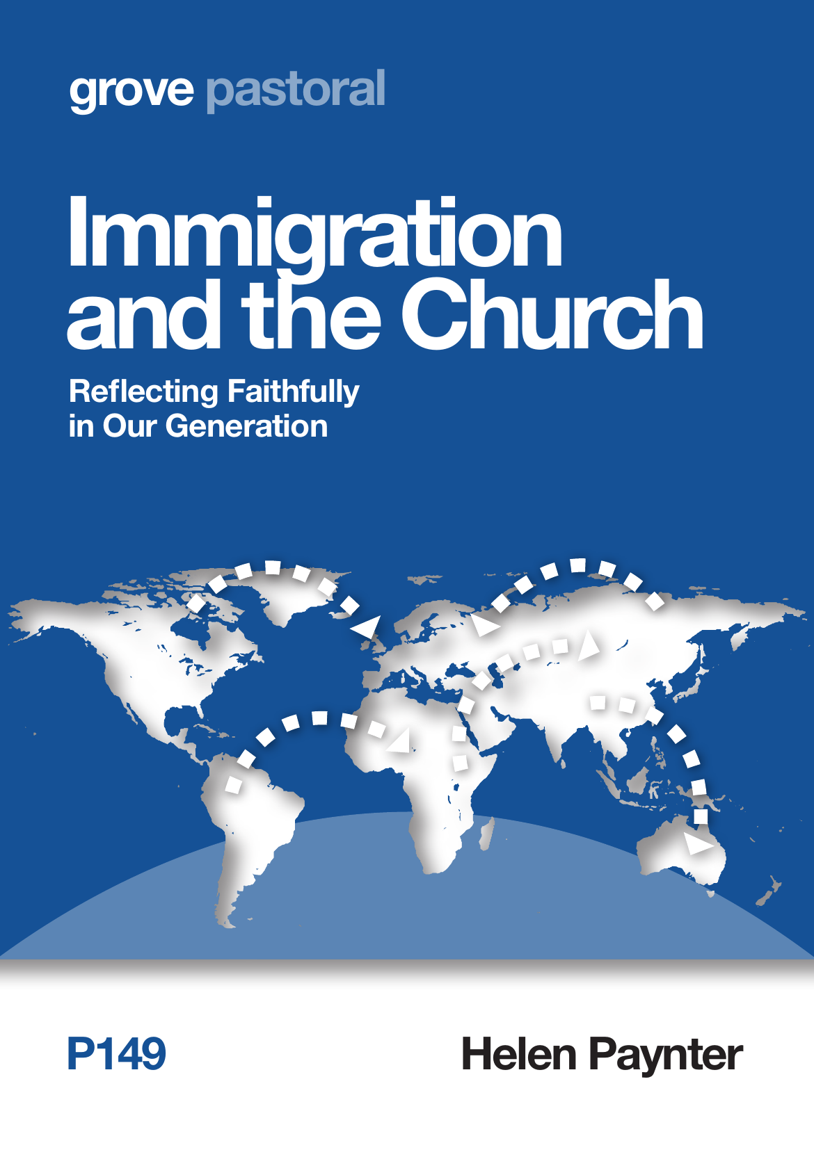 P 149 Immigration and the Church: Reflecting Faithfully in Our Generation (2017)