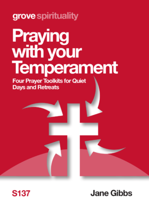 S 137 Praying with your Temperament: Four Prayer Toolkits for Quiet Days and Retreats (2016)